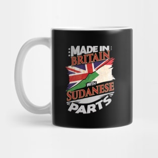 Made In Britain With Sudanese Parts - Gift for Sudanese From Sudan Mug